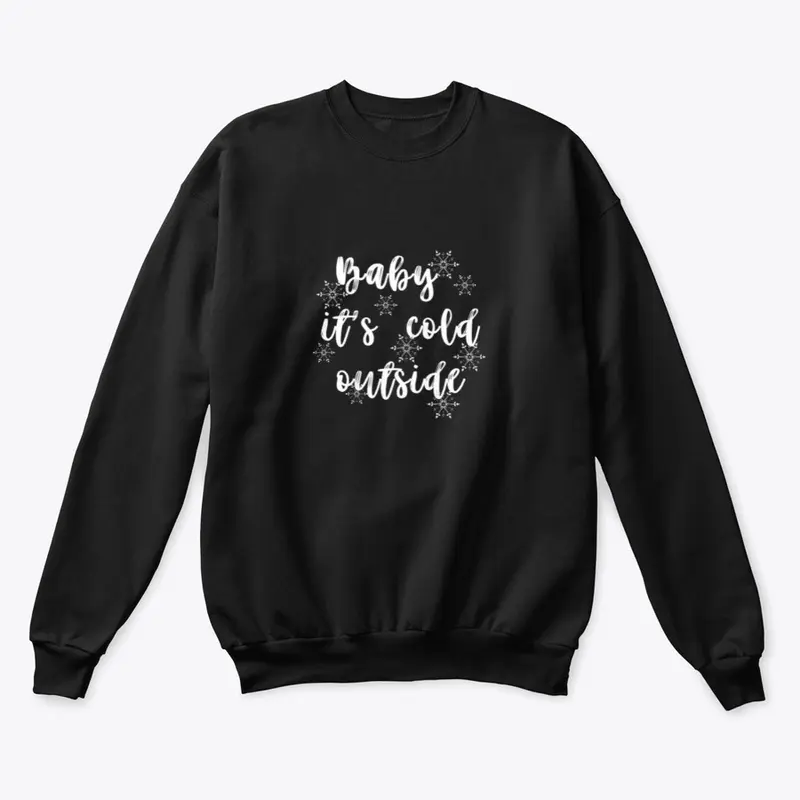 Baby it's cold outside hoodie